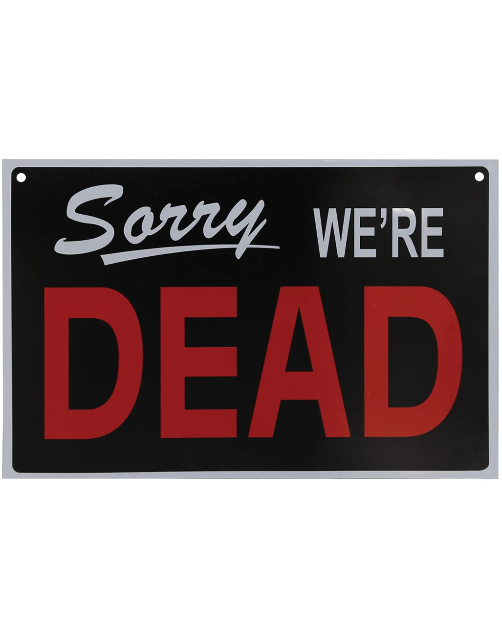 Warnschild Sorry We´re Dead